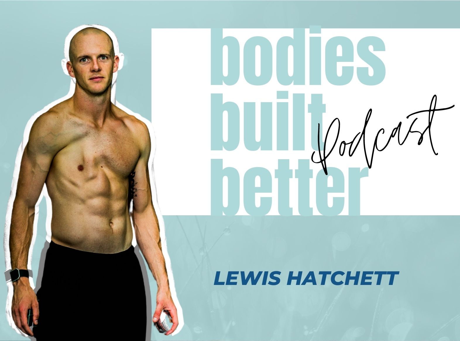 #57. LEWIS HATCHETT- Defying the Odds to Become an Elite Athlete